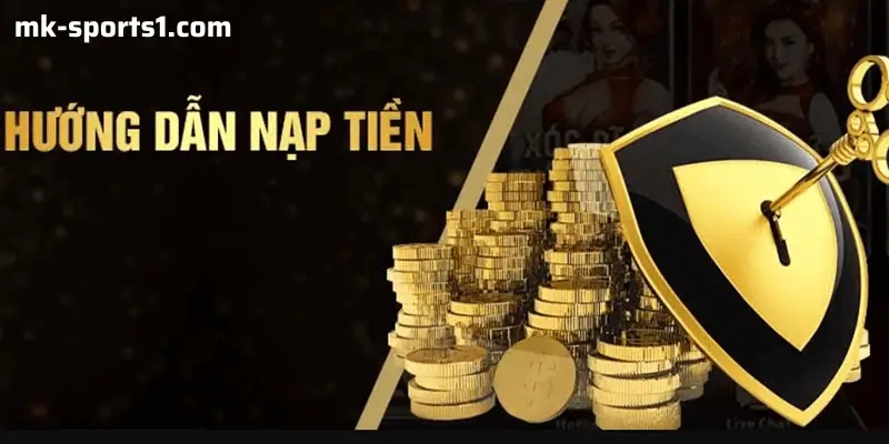 Nạp Tiền – Những Điều Cần Chú Ý Quan Trọng Bạn Không Thể Quên