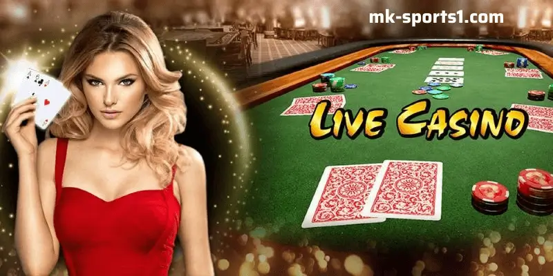 MK Sports Live Casino: Nơi Mọi Người Chơi Cược Tìm Ra Cơ Hội Đột Phá